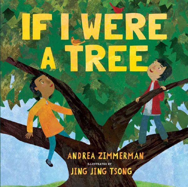 Front cover for If I Were a Tree by Andrea Zimmerman and Jing Jing Tsong