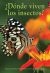 Front cover for ¿Dónde viven los insectos? by Barbara M. Flores; Elena Castro; Eddie Hernández