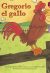 Front cover for Gregorio el gallo by Barbara Flores; Elena Castro; Eddie Hernández