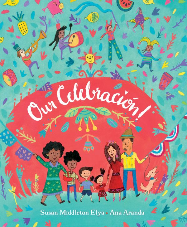 Front cover for Our Celebración! by Susan Middleton Elya and Ana Aranda