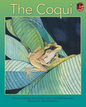 Front cover for The Coquí by Barbara M. Flores; Elena Castro; Eddie Hernández and Michael Ramirez