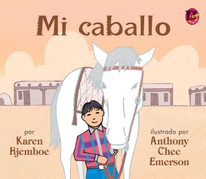 Front cover for Mi caballo by Karen Hjemboe and Anthony Chee Emerson