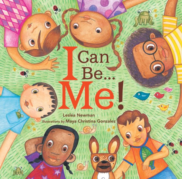 Front cover for I Can Be... Me! by Lesléa Newman and Maya Gonzalez