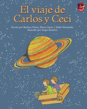 Front cover for El viaje de Carlos y Ceci by Barbara M. Flores; Elena Castro; Eddie Hernández and Sergio Ramirez