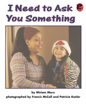 Front cover for I Need To Ask You Something by Miriam Marx and Patricia Keeler; Francis McCall