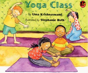 Front cover for Yoga Class by Uma Krishnaswami and Stephanie Roth Sisson