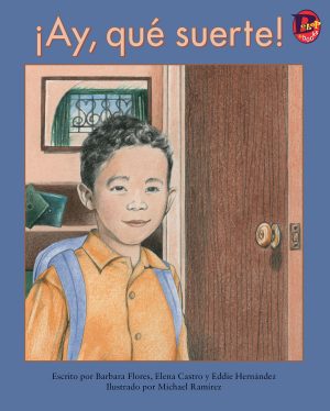 Front cover for ¡Ay, qué suerte! by Barbara M. Flores; Elena Castro; Eddie Hernández and Michael Ramirez