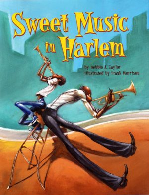 Front cover for Sweet Music in Harlem by Debbie Taylor and Frank Morrison