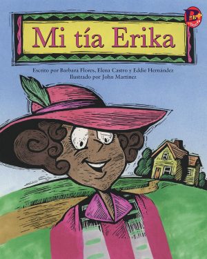 Front cover for Mi tía Erika by Barbara M. Flores; Elena Castro; Eddie Hernández