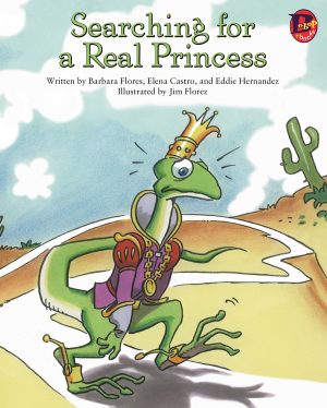 Front cover for Searching for a Real Princess by Barbara M. Flores; Elena Castro; Eddie Hernández and James Florez