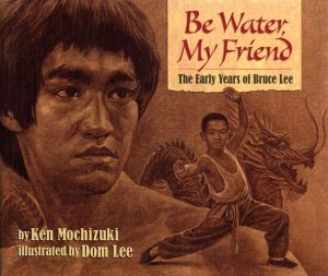 Front cover for Be Water, My Friend by Ken Mochizuki and Dom Lee