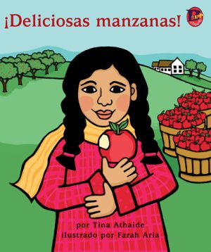 Front cover for ¡Deliciosas manzanas! by Tina Athaide and Farah Aria