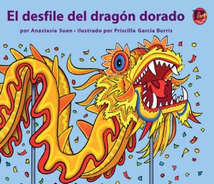 Front cover for El desfile del dragón dorado by Anastasia Suen and Priscilla Burris