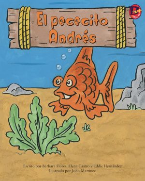 Front cover for El pececito Andrés by Barbara M. Flores; Elena Castro; Eddie Hernández