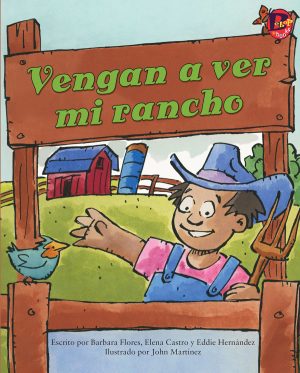 Front cover for Vengan a ver mi rancho by Barbara M. Flores; Elena Castro; Eddie Hernández