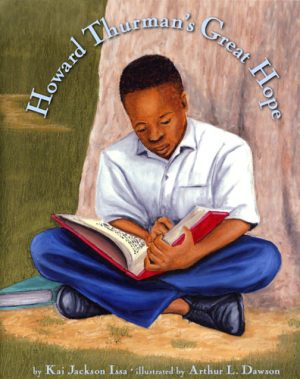 Front cover for Howard Thurman's Great Hope by Kai Issa and Arthur L. Dawson