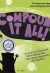 Front cover for Compound It All! by Kim Adlerman; Danny Adlerman