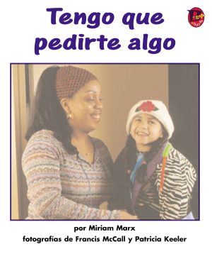 Front cover for Tengo que pedirte algo by Miriam Marx and Patricia Keeler; Francis McCall