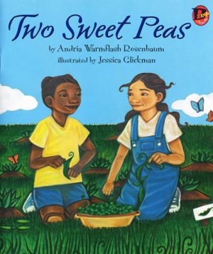 Front cover for Two Sweet Peas by Andria Warmflash Rosenbaum and Jessica Glickman