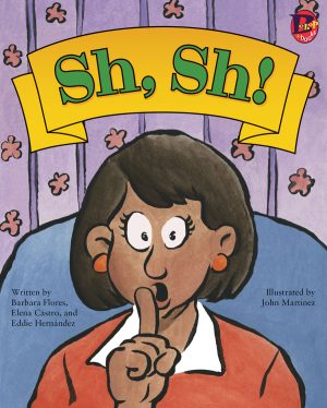 Front cover for Sh, Sh! by Barbara M. Flores; Elena Castro; Eddie Hernández