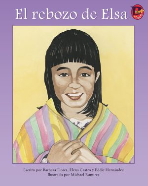 Front cover for El rebozo de Elsa by Barbara M. Flores; Elena Castro; Eddie Hernández and Michael Ramirez