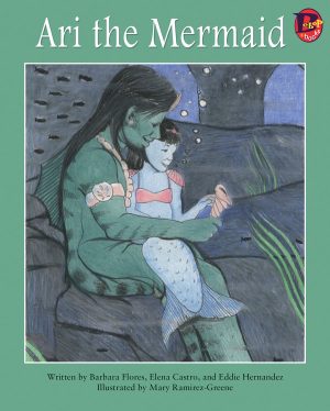 Front cover for Ari the Mermaid by Barbara Flores; Elena Castro; Eddie Hernández