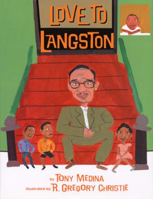 Front cover for Love to Langston by Tony Medina and R. Gregory Christie