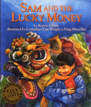 Front cover for Sam and the Lucky Money by Karen Chinn and Cornelius Van Wright; Ying-Hwa Hu