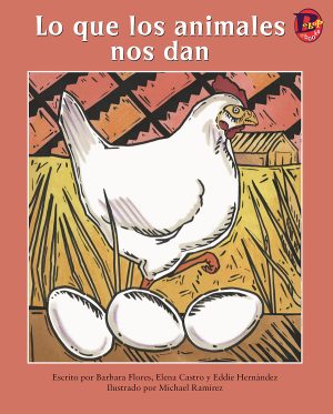 Front cover for Lo que los animales nos dan by Barbara Flores; Elena Castro; Eddie Hernández and Michael Ramirez; Mary Ramírez-Greene