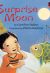 Front cover for Surprise Moon by Caroline Hatton and Felicia Hoshino