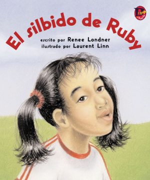 Front cover for El silbido de Ruby by Renee Londner and Laurent Linn