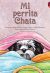 Front cover for Mi perrita Chata by Elena Castro; Barbara Flores; Eddie Hernandez and Michael Ramirez