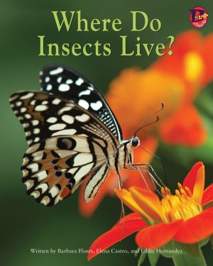 Front cover for Where Do Insects Live? by Barbara Flores; Elena Castro; Eddie Hernández