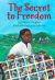 Front cover for The Secret to Freedom by Marcia Vaughan Crews and Larry Johnson