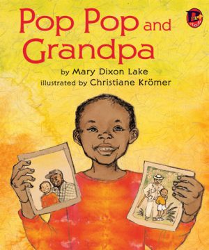 Front cover for Pop Pop and Grandpa by Mary Dixon Lake and Christiane Krömer