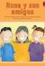 Front cover for Rosa y sus amigos by Elena Castro; Barbara Flores; Eddie Hernandez and Michael Ramirez