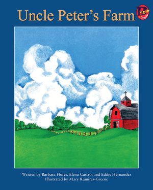 Front cover for Uncle Peter's Farm by Elena Castro; Barbara Flores; Eddie Hernández and Mary Ramírez-Greene