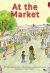 Front cover for At the Market by Elena Castro; Barbara Flores; Eddie Hernandez