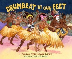 Front cover for Drumbeat in Our Feet by Patricia Keeler; Júlio Leitão and Patricia Keeler