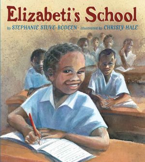 Front cover for Elizabeti's School by Stephanie Stuve-Bodeen and Christy Hale