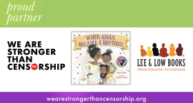 Asset with a green stripe that says "Proud Partner," a white stripe with "We Are Stronger Than Censorship" & "Lee & Low" logos with the cover of When Aidan Became a Brother, and a purple stripe with wearestrongerthancensorship.org