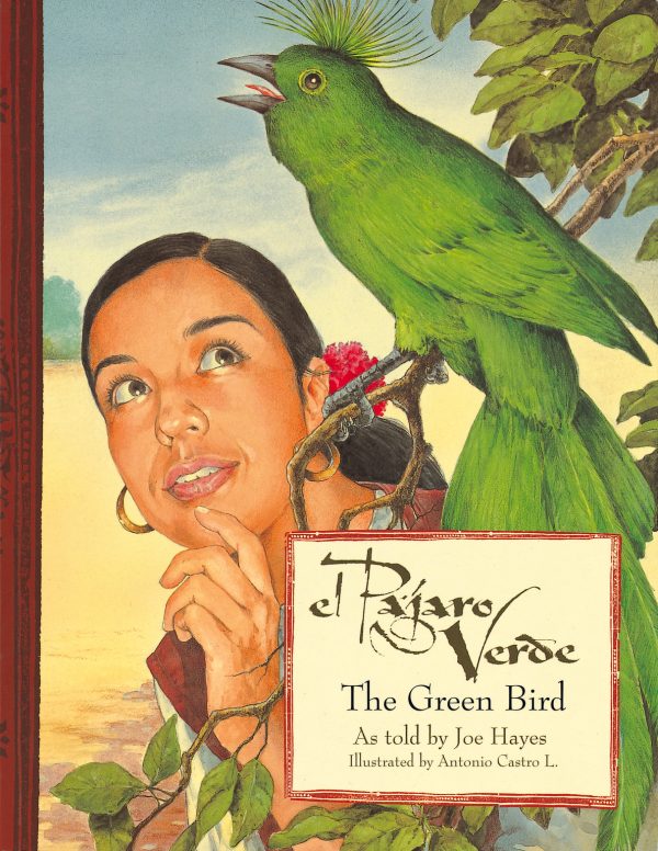 Front cover for El pájaro verde / The Green Bird by Joe Hayes and Antonio Castro L.