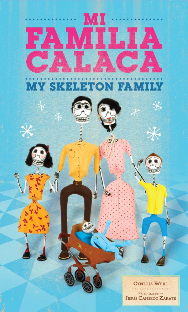 Front cover for Mi familia calaca / My Skeleton Family by Cynthia Weill and Jesús Canseco Zárate