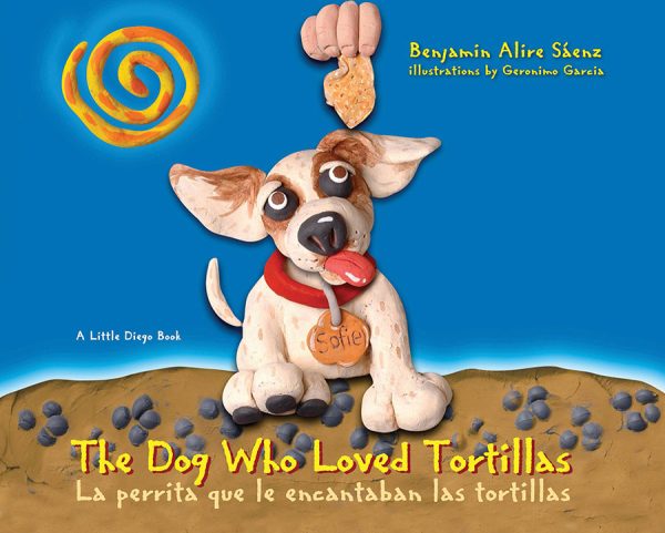 Front cover for The Dog Who Loved Tortillas / La perrita que le encantaban las tortillas by Benjamin Alire Sáenz and Gerónimo Garcia