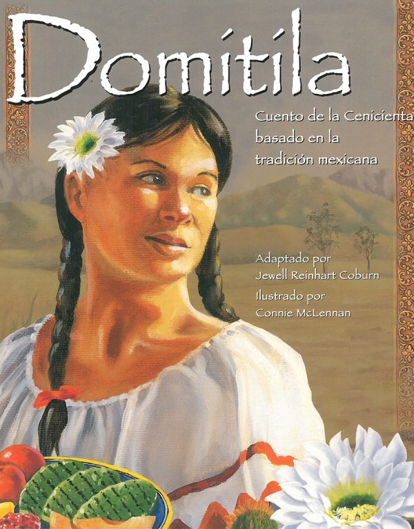 Front covernull for Domítíla: Cuento de la Cenícíenta basado en la tradícíón mexícana by Dr. Jewell Reinhart Coburn and Connie McLennan