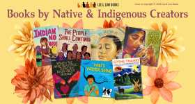 "Books by Native & Indigenous Creators." Below are book covers for Indian No More; The People Shall Continue; All Around Us; Where Wonder Grows; What's The Most Beautiful Thing You Know About Horses?; Nibi's Water Song; and Giving Thanks: A Native American Good Morning Message. Behind the book covers are various flowers in shades of orange and yellow. Lee & Low Books logo. Cover art copyright © 2024 Lee & Low Books.