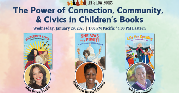 "The Power of Connection, Community, Civics Webinar Wednesday, January 29, 2025 | 1:00 PM Pacific / 4:00 PM Eastern" with Mercedes Sosa, She Was the First!, and Edie for Equality book covers above Aixa Pérez-Prado, Katheryn Russell-Brown & Michael Genhart headshots in front of a rainbow pastel background